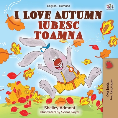 I Love Autumn (English Romanian Bilingual Book for Children) - Shelley Admont