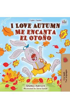 Coperta cărții 'I Love Autumn Me encanta el Otoño: English Spanish Bilingual Book - Shelley Admont'