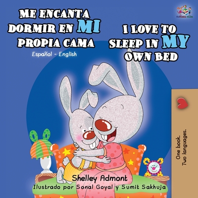 Me encanta dormir en mi propia cama I Love to Sleep in My Own Bed: Spanish English Bilingual Book - Shelley Admont