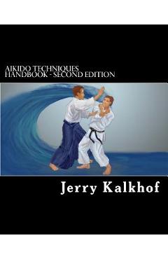 Coperta cărții 'aikido techniques handbook - second edition - Jerry Kalkhof'