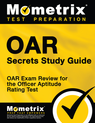 Oar Secrets Study Guide: Oar Exam Review for the Officer Aptitude Rating Test - Mometrix Armed Forces Test Team