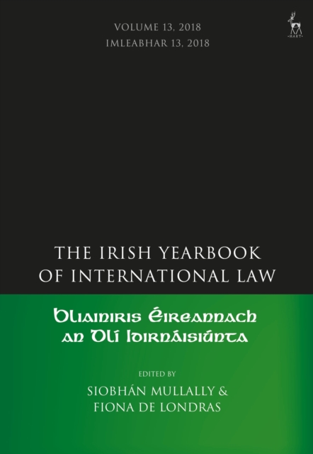 The Irish Yearbook of International Law, Volume 13, 2018 - Siobhn Mullally