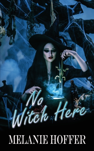 No Witch Here - Melanie Hoffer