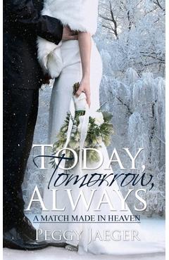 Coperta cărții 'Today, Tomorrow, Always - Peggy Jaeger'