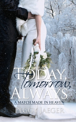 Today, Tomorrow, Always - Peggy Jaeger