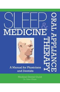 Coperta cărții 'Sleep Medicine and Oral Appliance Therapy: A Manual for Physicians and Dentists - Peter Chase'