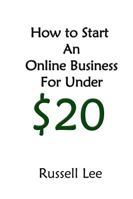 Coperta cărții 'How to Start an Online Business for Under $20 - Russell Lee'