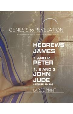 Coperta cărții 'Genesis to Revelation: Hebrews, James, 1-2 Peter, 1,2,3 John, Jude Participant Book: A Comprehensive Verse-By-Verse'