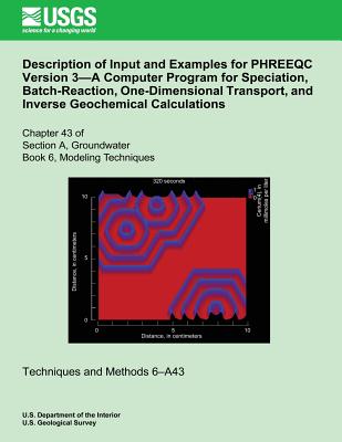 Description of Input and Examples for PHREEQC Version 3?A Computer Program for Speciation, Batch-Reaction, One-Dimensional Transport, and Inverse Geoc - C. A. J. Apello