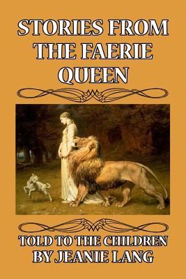 Stories from the Faerie Queen: Told to the Children - Rose Le Quesne