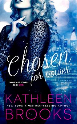 Chosen for Power - Kathleen Brooks