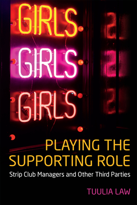 Playing the Supporting Role: Strip Club Managers and Other Third Parties - Tuulia Law