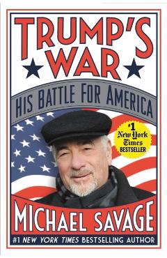Coperta cărții 'Trump's War: His Battle for America - Michael Savage'