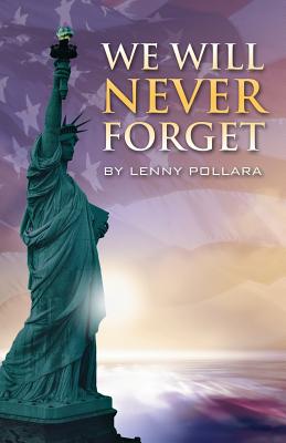 We Will Never Forget - Lenny Pollara