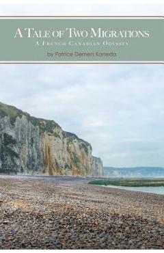 Coperta cărții 'A Tale of Two Migrations: A French Canadian Odyssey - Patrice Demers Kaneda'