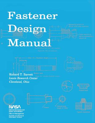 Fastener Design Manual: NASA Reference Publication 1228 - Richard T. Barrett