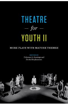 Poza produsului Theatre for Youth II: More Plays with Mature Themes - Coleman A. Jennings