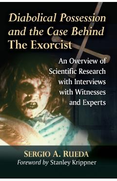 Coperta cărții 'Diabolical Possession and the Case Behind the Exorcist: An Overview of Scientific Research with Interviews with'