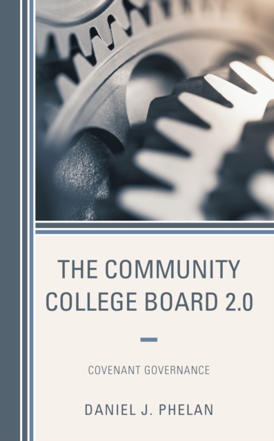 The Community College Board 2.0: Covenant Governance - Daniel J. Phelan