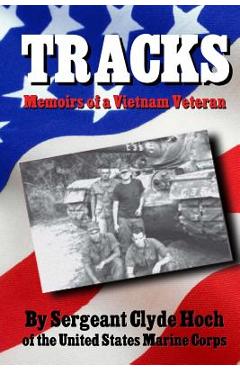 Coperta cărții 'Tracks Memoirs of a Vietnam Veteran - Sergeant Clyde D. Hoch'