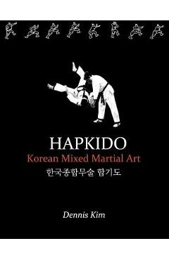 Coperta cărții 'hapkido1: Korean Mixed Martial Art - Dennis Kim'