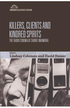 Coperta cărții 'Killers, Clients and Kindred Spirits: The Taboo Cinema of Shohei Imamura - Lindsay Coleman'