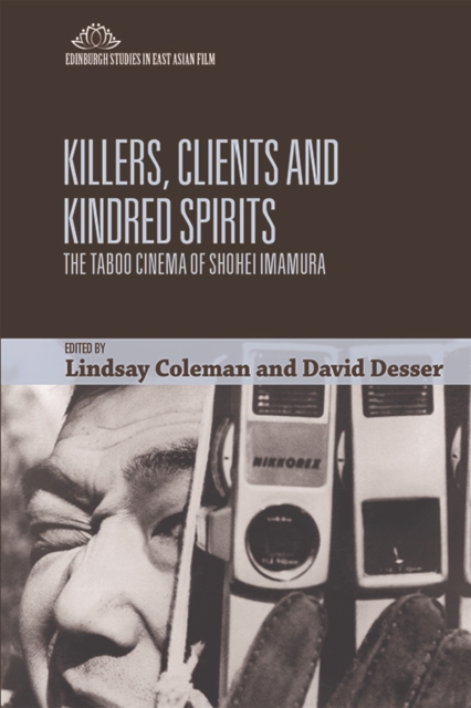 Killers, Clients and Kindred Spirits: The Taboo Cinema of Shohei Imamura - Lindsay Coleman