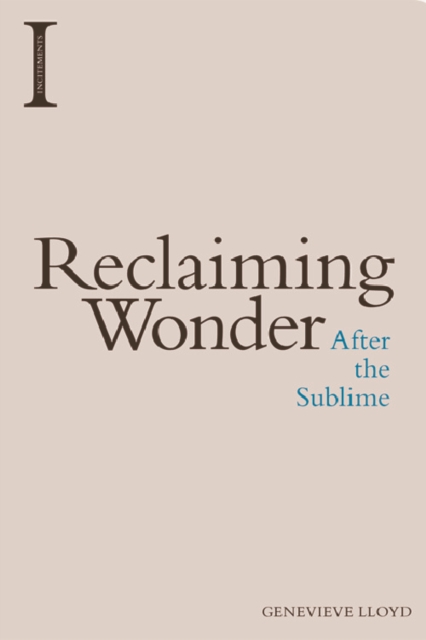 Reclaiming Wonder: After the Sublime - Genevieve Lloyd