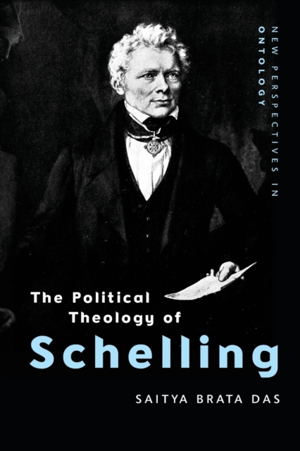 The Political Theology of Schelling - Saitya Brata Das