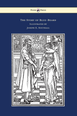 The Story of Blue-Beard - Illustrated by Joseph E. Southall - Charles Perrault