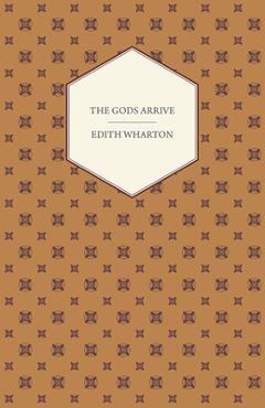Coperta cărții 'The Gods Arrive - Edith Wharton'