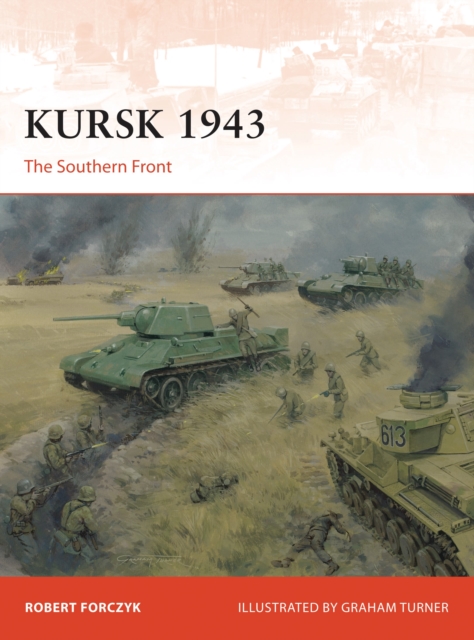 Kursk 1943: The Southern Front - Robert Forczyk