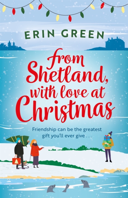 From Shetland, with Love at Christmas - Erin Green