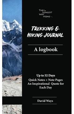 Coperta cărții 'Trekking and Hiking Journal: A logbook: handy pocketbook size for a better trekking & hiking experience, quick easy to'
