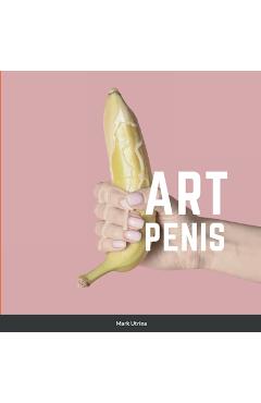 Coperta cărții 'Art Penis - Mark Utrina'