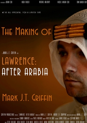 The Making of Lawrence: After Arabia - Mark Griffin