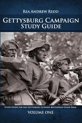 Gettysburg Campaign Study Guide, Volume One: 700+ Questions and Answers For Students of Battle - Rea Andrew Redd