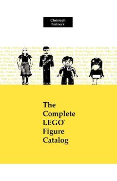 Poza produsului The Complete LEGO Figure Catalog: 1st Edition - Christoph Bartneck