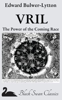 Vril: The Power of the Coming Race - Edward Bulwer-lytton