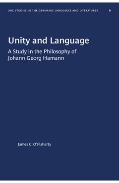 Poza produsului Unity and Language: A Study in the Philosophy of Johann Georg Hamann - James C. O'flaherty