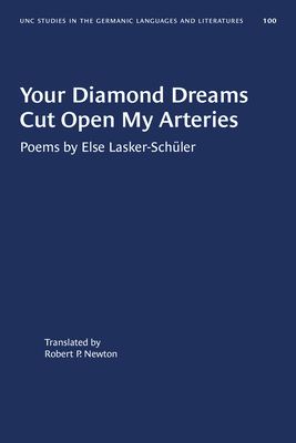 Your Diamond Dreams Cut Open My Arteries: Poems by Else Lasker-Schüler - Else Lasker-schüler