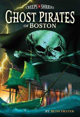 Ghost Pirates of Boston - Beth Landis Hester