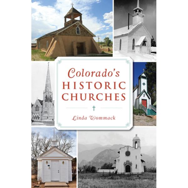 Colorado's Historic Churches - Linda Wommack