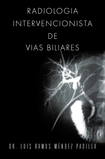 Radiologia Intervencionista de Vias Biliares - Luis Ramos Mendez Padilla