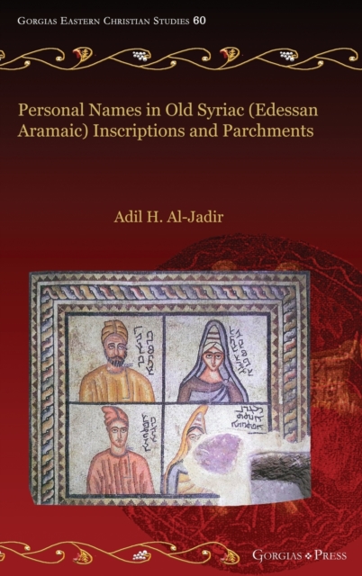 Personal Names in Old Syriac (Edessan Aramaic) Inscriptions and Parchments - Adil Al-jadir