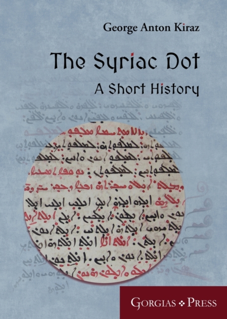 The Syriac Dot: A Short History - George Anton Kiraz