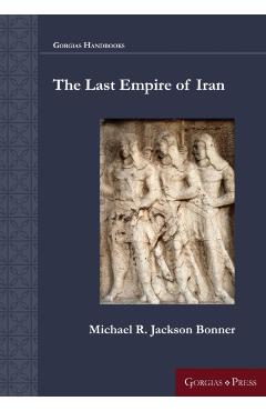 Poza produsului The Last Empire of Iran - Michael R. Jackson Bonner