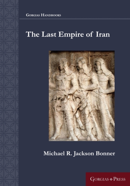 The Last Empire of Iran - Michael R. Jackson Bonner