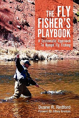 Coperta cărții 'The Fly Fisher's Playbook: A Systematic Approach to Nymph Fly Fishing - Duane R. Redford'