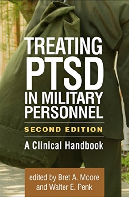 Treating Ptsd in Military Personnel: A Clinical Handbook - Bret A. Moore